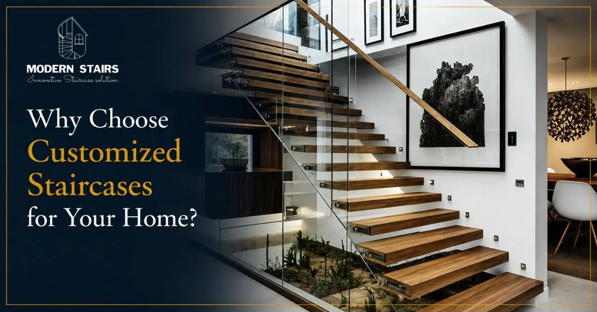 Why Choose Customized Staircases for Your Home?