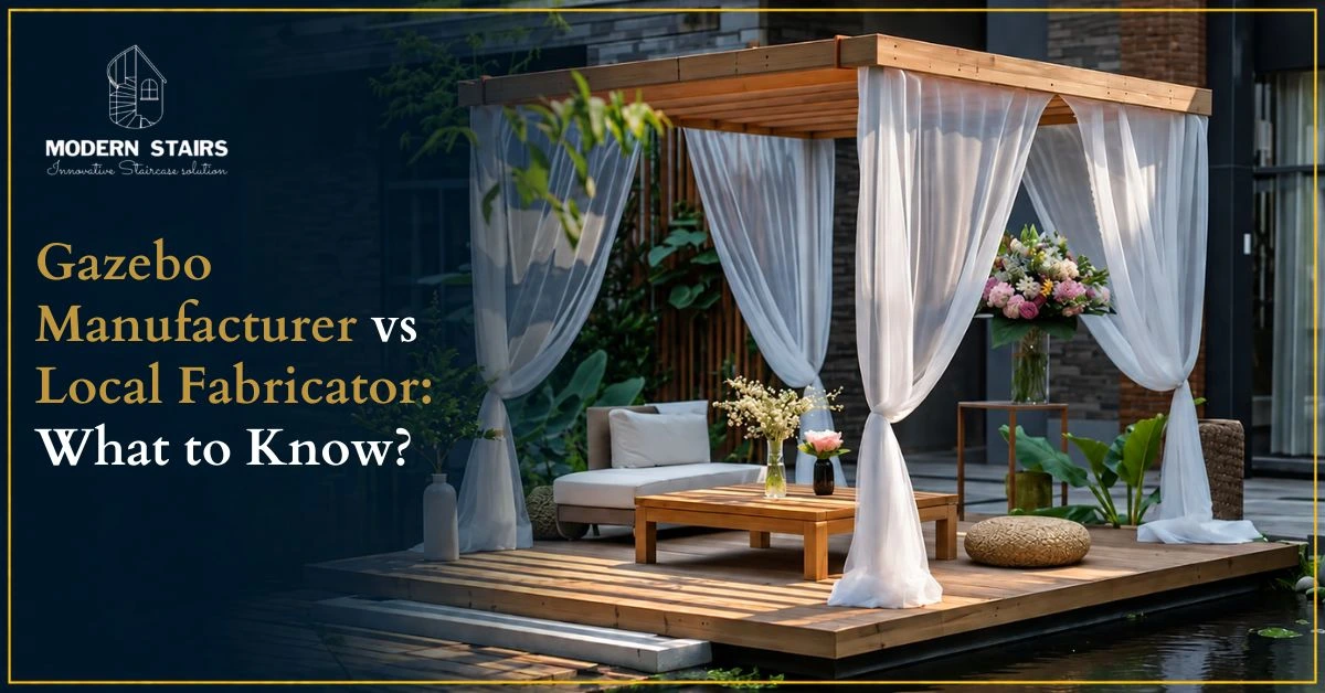 Gazebo Manufacturer vs Local Fabricator: What to Know?