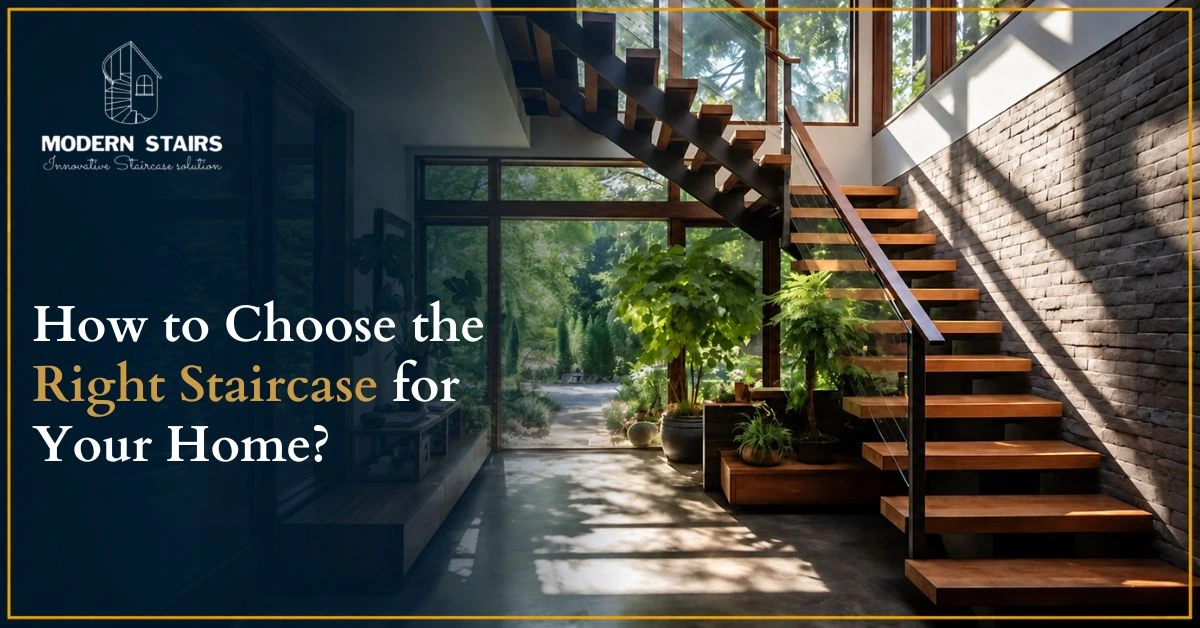 How to Choose the Right Staircase for Your Home?